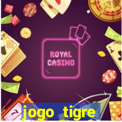 jogo tigre plataforma nova